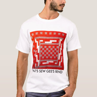 DAT IS ZIE GEE'S BEND T-SHIRT