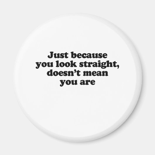 DAT JE RECHT KIJKT, BETEKENT NIET DAT JE DAT DOET MAGNEET (Voorkant)