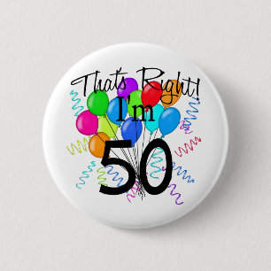 Dat klopt dat ik 50 ben. ronde button 5,7 cm
