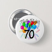 Dat klopt dat ik 70 ben. ronde button 5,7 cm (Voorkant /achterkant)