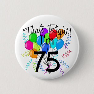 Dat klopt dat ik 75 ben. ronde button 5,7 cm