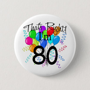 Dat klopt dat ik 80 ben. ronde button 5,7 cm