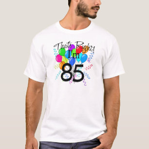 Dat klopt dat ik 85 ben. t-shirt