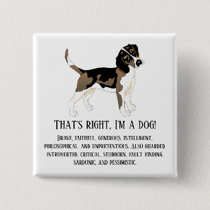Dat klopt, ik ben een hond vierkante button 5,1 cm