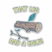 Dat log had een kinderthema sticker (Voorkant)