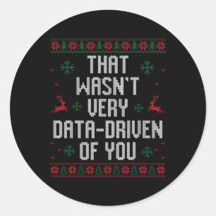 Dat was niet erg gegevensgestuurd van jullie kerst ronde sticker