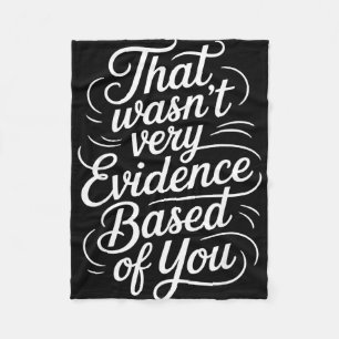 Dat was niet evidence-based van je humorcitaat fleece deken