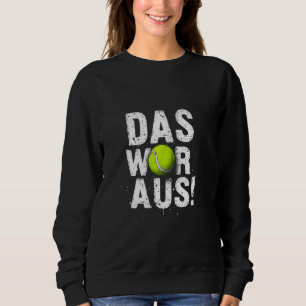 DAT WAS UIT! Tennis Humor Trui