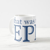 Dat was volledig epic koffiemok (Voorkant links)