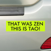 DAT WAS ZEN DAT DIT OOK IS! BUMPERSTICKER (Op auto)