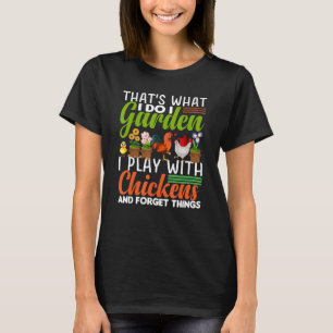 Dat wat ik doe ik tuin ik speel met kippenmist t-shirt