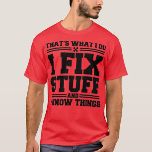 Dat wat ik doe, maak ik vast en ik weet dingen die t-shirt