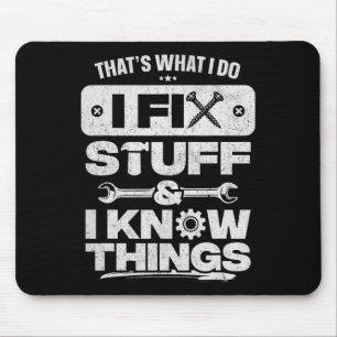 Dat wat ik doe repareren dingen weten Shirt Funny Muismat