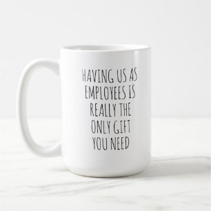 DAT WE BIJ JE WERKEN IS ECHT HET ENIGE GESCHENK DA KOFFIEMOK