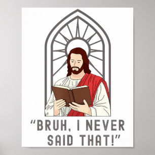 Dat zei ik nooit Funny Christian sarcasme Jezus Ik Poster