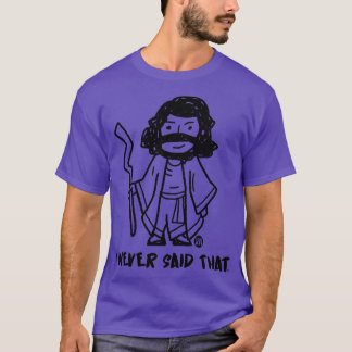 DAT ZEI JEZUS NOOIT T-SHIRT