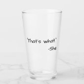 Dat zei ze citaat grappig glas (Voorkant)