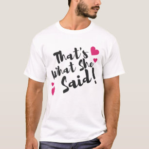 “Dat zei ze” Grappig – Sarcastische humor T-shirt