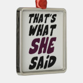 Dat zei ze ook. metalen ornament (Rechts)