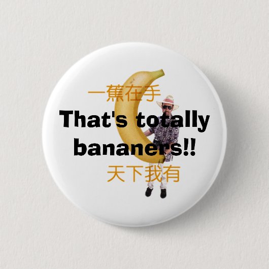 Dat zijn complete bananers!! ronde button 5,7 cm (Voorkant)