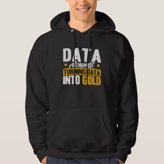 Data Analyst Data Alchemist Data Into Gold Data Sc Hoodie (Voorkant)