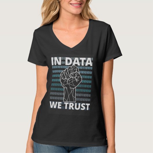 Data Analyst Data Scientist In Data We Trust T-shirt (Voorkant)