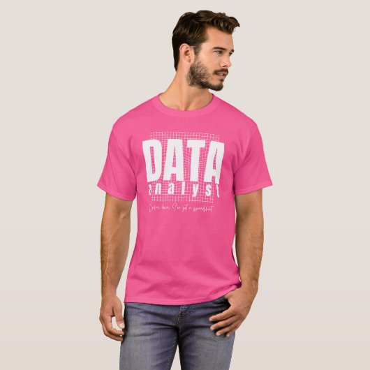 Data Analyst Design - Ik heb een spreadsheet T-shirt (Voorkant volledig)