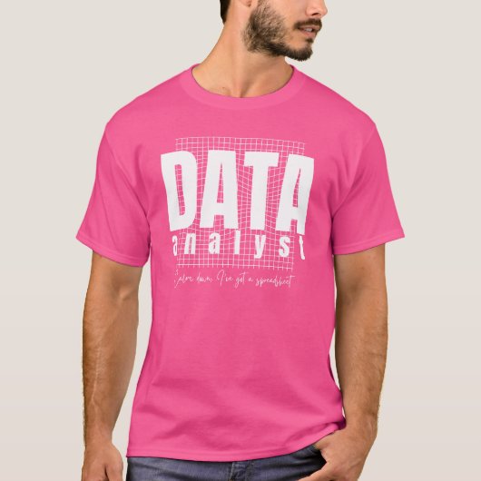 Data Analyst Design - Ik heb een spreadsheet T-shirt (Voorkant)