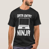 Data Entry Ninja Costume Data Management T-shirt (Voorkant)