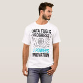 Data Fuels Progress AI Powers T-shirt | Innovatie (Voorkant volledig)