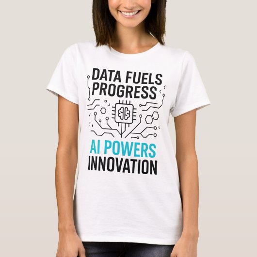 Data Fuels Progress AI Powers T-shirt | Innovatie (Voorkant)