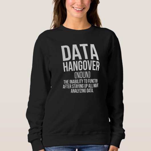 Data Hangover Definitie Data Wetenschapper Data We Trui (Voorkant)