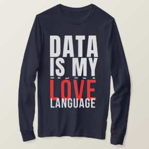 Data Is Mijn Liefdestaal - Grappige Datawetenschap T-shirt