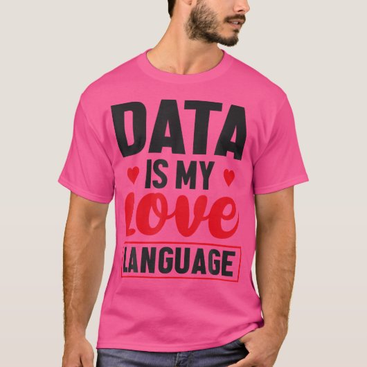 Data is mijn taalliefhebber Database Admin T-shirt (Voorkant)