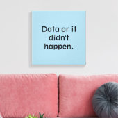 Data of het is niet gebeurd canvas afdruk (Insitu (Woonkamer))