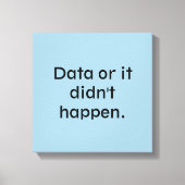 Data of het is niet gebeurd canvas afdruk (Voorkant)