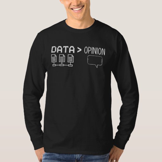 Data Opinion Artificial Intelligence Data Scientis T-shirt (Voorkant)