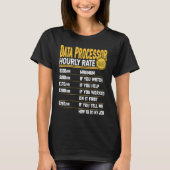 Data Processor Hourly Rate   Data Processing T-shirt (Voorkant)