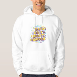 Data Science Design - Data of het is niet gebeurd Hoodie