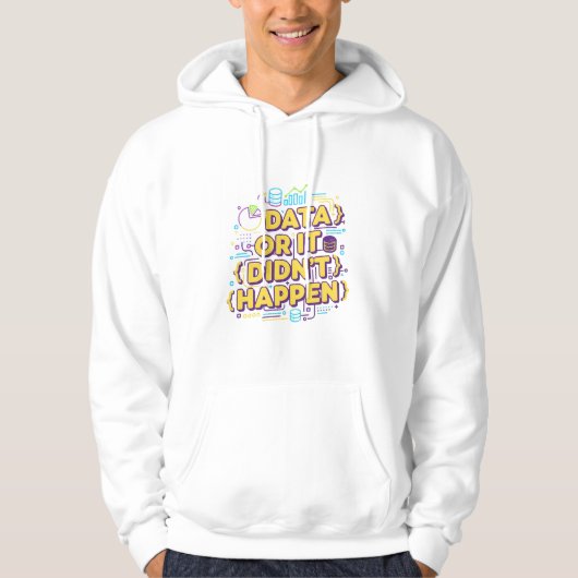 Data Science Design - Data of het is niet gebeurd Hoodie (Voorkant)