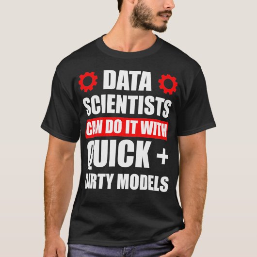 Data Scientist Quick Dirty Data Science Mining Ana T-shirt (Voorkant)