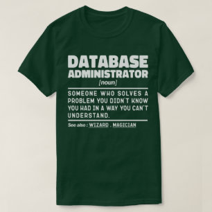 Database Administrator zelfstandig naamwoord Cool  T-shirt