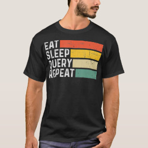 Database Programmeur Computer Codering Eat Sleep Q T-shirt