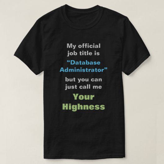 "Databasebeheerder" of UW HOOGTE T-shirt (Design voorkant)