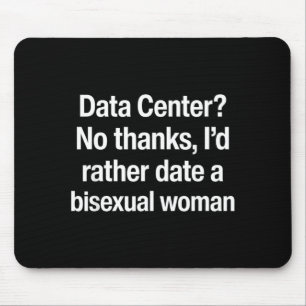 Datacenter Nee Bedankt Ik Ga Liever Uit Met Een Bi Muismat
