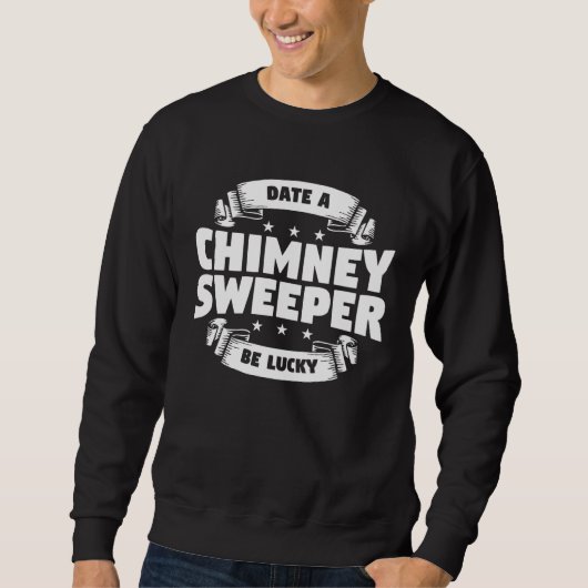 Date A Chimney Sweeper Be Lucky Sweep Fireplace Cl Trui (Voorkant)