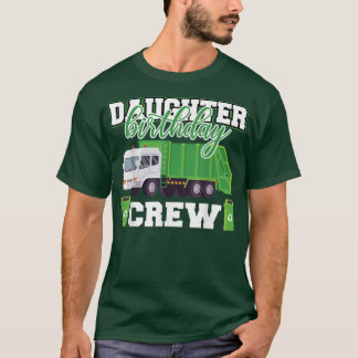 Daughter Birthday Crew Garbage Truck Family Matchi T-shirt
