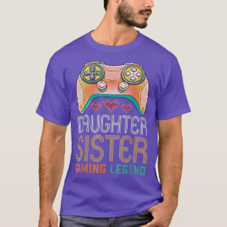 Daughter Sister Gaming Legend gamer voor tieners T-shirt