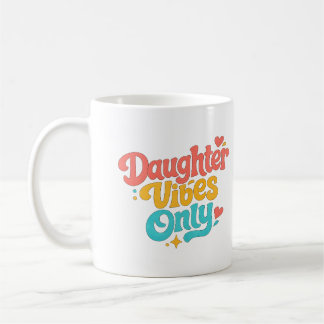 Daughter Vibes Only Mug Gift for Daughter Cute Col Koffiemok