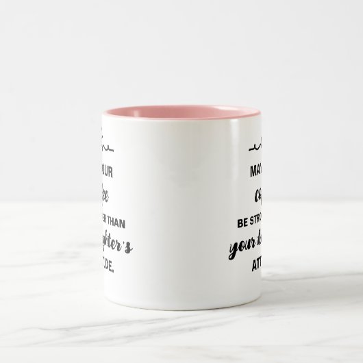 Daughter's Attitude Funny Coffee Mok (Center)